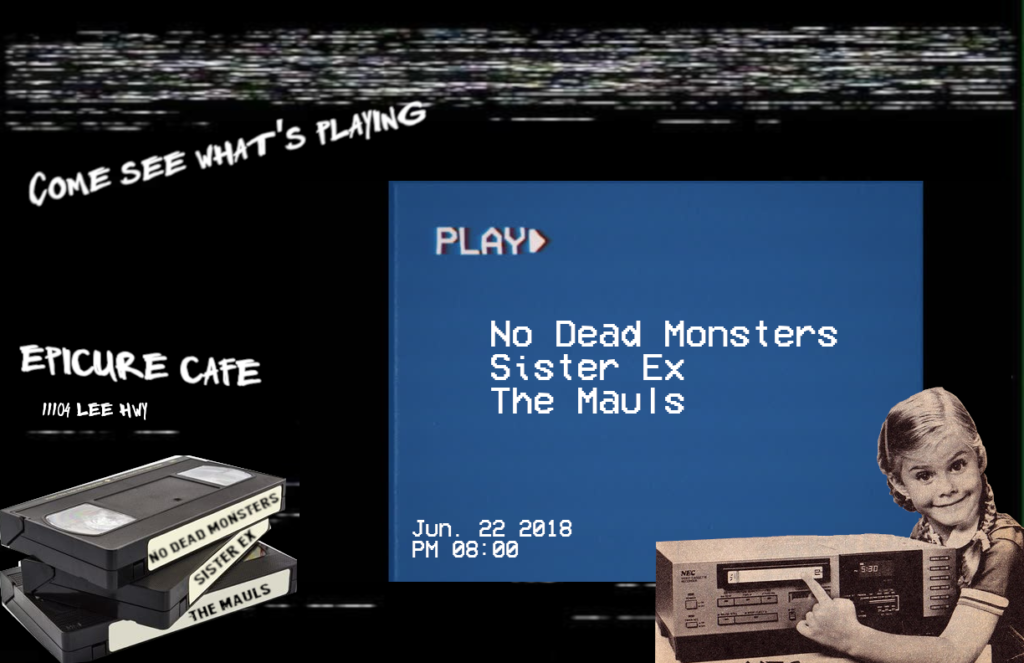 No Dead Monsers, Sister Ex, The Mauls flyer - Epicure Cafe June 22, 2018