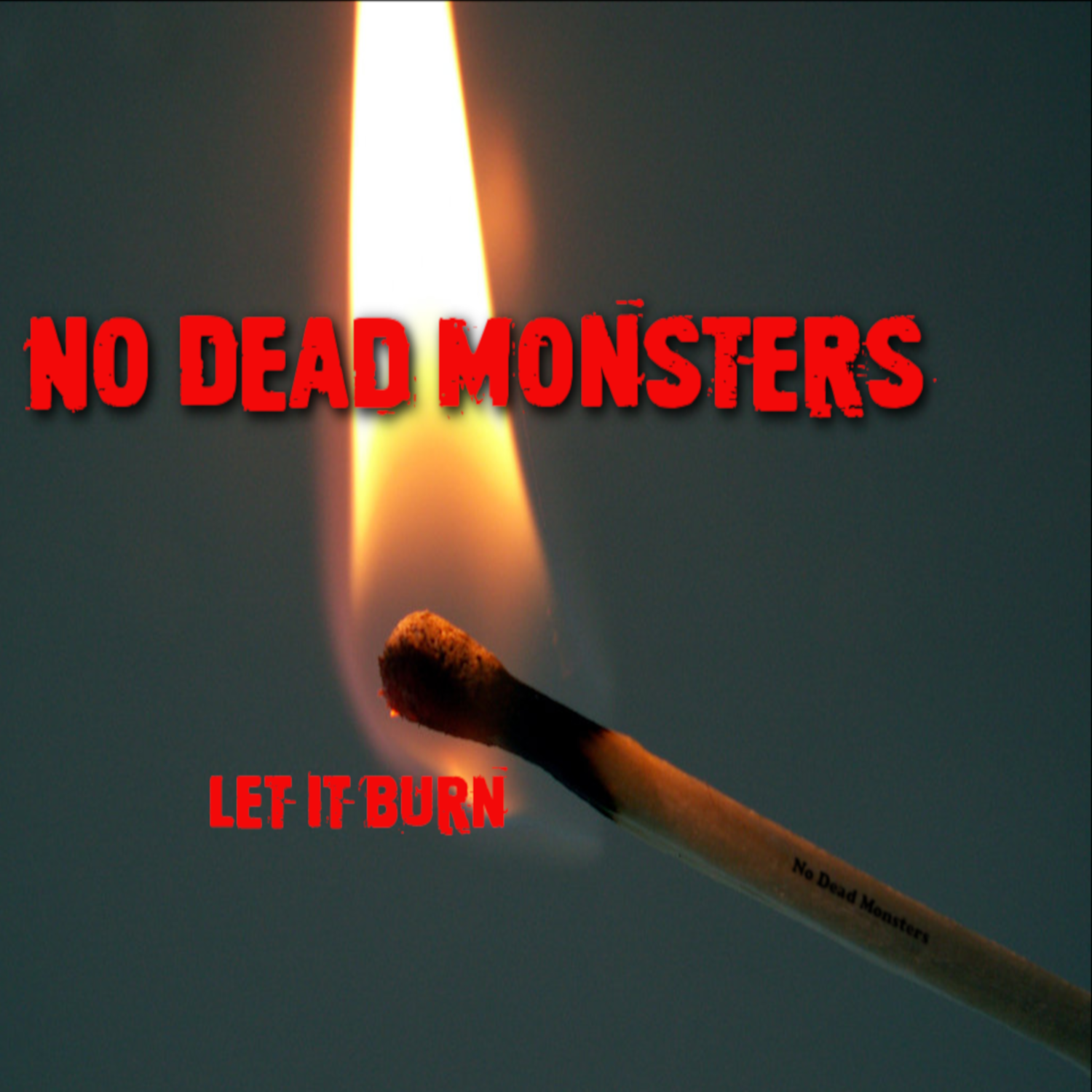No Dead Monsters - Let it Burn